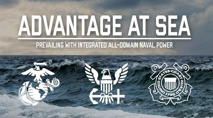 Advantage at Sea: Prevailing with Integrated All-Domain Naval Power